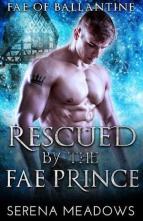 Rescued By the Fae Prince by Serena Meadows