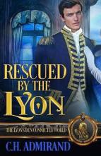 Rescued By the Lyon by C.H. Admirand