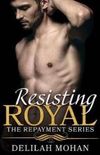 Resisting Royal by Delilah Mohan