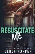 Resuscitate Me by Leddy Harper