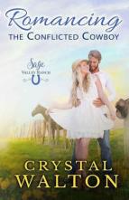 Romancing the Conflicted Cowboy by Crystal Walton