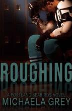 Roughing by Michaela Grey