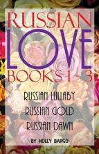 Russian Love Series by Holly Bargo