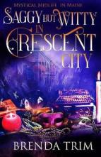 Saggy But Witty in Crescent City by Brenda Trim