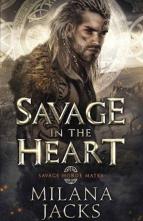 Savage in the Heart by Milana Jacks