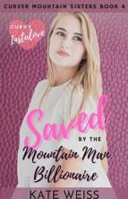 Saved By the Mountain Man Billionaire by Kate Weiss