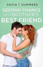 Second Chance with Brother’s Best Friend by Sofia T. Summers