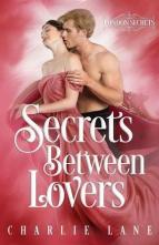 Secrets Between Lovers by Charlie Lane