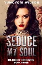 Seduce My Soul by Yumoyori Wilson