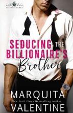 Seducing the Billionaire’s Brother by Marquita Valentine
