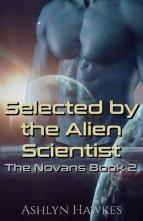 Selected By the Alien Scientist by Ashlyn Hawkes