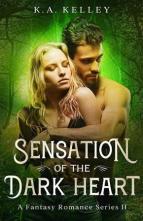 Sensation of the Dark Heart #2 by K.A. Kelley