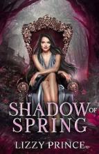 Shadow of Spring by Lizzy Prince