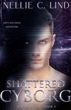 Shattered Cyborg by Nellie C. Lind