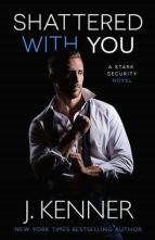 Shattered With You by J. Kenner