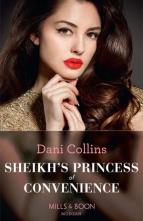 Sheikh’s Princess of Convenience by Dani Collins