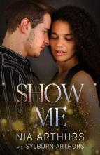 Show Me by Nia Arthurs