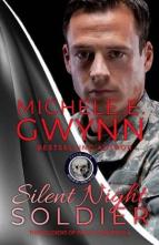 Silent Night Soldier by Michele E. Gwynn