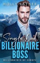 Single Dad, Billionaire Boss by Holly Rayner