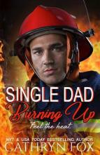 Single Dad Burning Up by Cathryn Fox