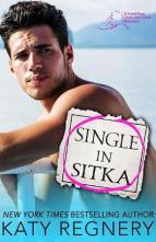 Single in Sitka by Katy Regnery