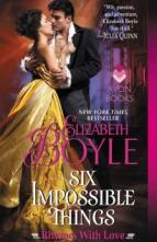 Six Impossible Things by Elizabeth Boyle