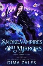 Smoke, Vampires, and Mirrors by Dima Zales