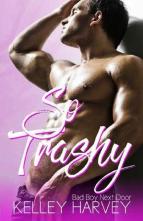 So Trashy by Kelley Harvey