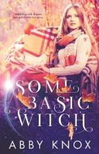 Some Basic Witch by Abby Knox