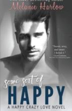 Some Sort of Happy (Happy Crazy Love #1) by Melanie Harlow