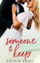 Someone to Keep by Patty H Scott