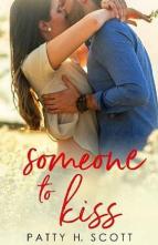 Someone to Kiss by Patty H Scott