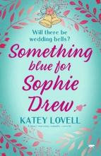 Something Blue for Sophie Drew by Katey Lovell