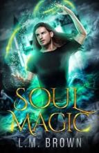 Soul Magic by L.M. Brown