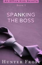 Spanking the Boss by Hunter Frost