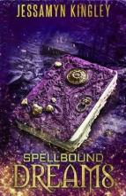 Spellbound Dreams by Jessamyn Kingley