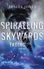 Spiralling Skywards: Fading by Lesley Jones