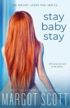 Stay Baby Stay by Margot Scott