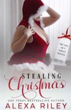 Stealing Christmas by Alexa Riley