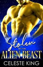 Stolen By The Alien Beast by Celeste King