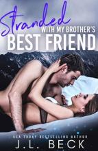 Stranded With My Brother’s Best Friend by J.L. Beck