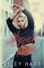 Stupid Love by Riley Hart