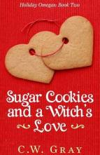 Sugar Cookies and a Witch’s Kiss by C.W. Gray