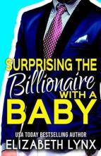 Surprising the Billionaire with a Baby by Elizabeth Lynx