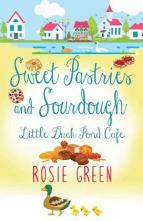 Sweet Pastries & Sourdough by Rosie Green