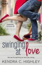 Swinging At Love by Kendra C. Highley