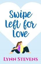 Swipe Left for Love by Lynn Stevens