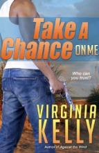 Take a Chance on Me by Virginia Kelly