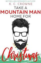 Take a Mountain Man Home for Christmas by K.C. Crowne