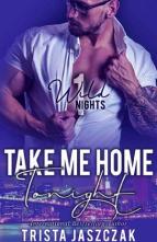 Take Me Home Tonight by Trista Jaszczak